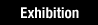 Exhibition