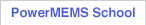 PowerMEMS School